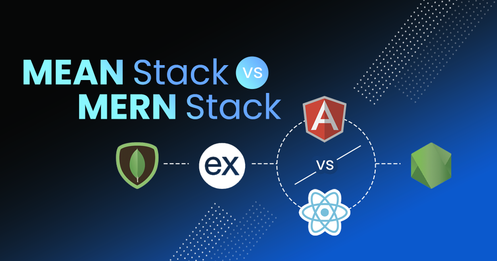 MERN or MEAN – Which Stack Delivers Better Performance?